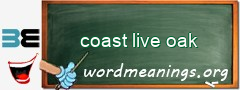WordMeaning blackboard for coast live oak